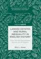 Landed Estates and Rural Inequality in English History: From the Mid-Seventeenth Century to the Present