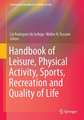 Handbook of Leisure, Physical Activity, Sports, Recreation and Quality of Life