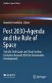 Post 2030-Agenda and the Role of Space: The UN 2030 Goals and Their Further Evolution Beyond 2030 for Sustainable Development