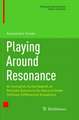 Playing Around Resonance: An Invitation to the Search of Periodic Solutions for Second Order Ordinary Differential Equations