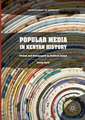 Popular Media in Kenyan History: Fiction and Newspapers as Political Actors