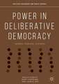 Power in Deliberative Democracy: Norms, Forums, Systems