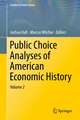 Public Choice Analyses of American Economic History: Volume 2