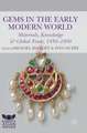 Gems in the Early Modern World: Materials, Knowledge and Global Trade, 1450–1800