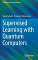 Supervised Learning with Quantum Computers