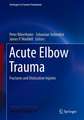 Acute Elbow Trauma: Fractures and Dislocation Injuries