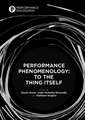 Performance Phenomenology: To The Thing Itself