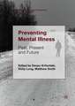 Preventing Mental Illness: Past, Present and Future