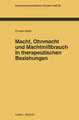 Macht, Ohnmacht und Machtmißbrauch in therapeutischen Beziehungen