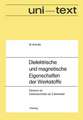 Dielektrische und magnetische Eigenschaften der Werkstoffe: Skriptum für Elektrotechniker ab 5. Semester