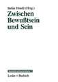 Zwischen Bewußtsein und Sein: Die Vermittlung „objektiver“ Lebensbedingungen und „subjektiver“ Lebensweisen