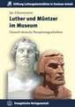 Luther Und Muntzer Im Museum: Deutsch-Deutsche Rezeptionsgeschichten