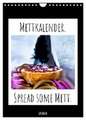 Mettkalender - Spread Some Mett. (Wandkalender 2024 DIN A4 hoch), CALVENDO Monatskalender