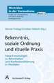 Bekenntnis, soziale Ordnung und rituelle Praxis