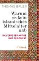 Warum es kein islamisches Mittelalter gab