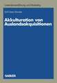 Akkulturation von Auslandsakquisitionen: Eine Untersuchung zur unternehmenskulturellen Anpassung