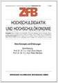 Hochschuldidaktik und Hochschulökonomie: Neue Konzepte und Erfahrungen