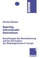 Reporting internationaler Unternehmen: Auswirkungen der Harmonisierung und der Konvergenz des Rechnungswesens in Europa