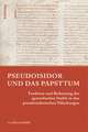 Pseudoisidor und das Papsttum