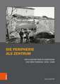 Die Peripherie als Zentrum