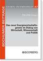 Das neue Energiewirtschaftsgesetz im Dialog von Wirtschaft, Wissenschaft und Politik