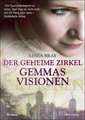 Der geheime Zirkel. Gemmas Visionen