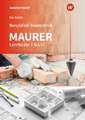 Berufsfeld Bautechnik Maurer. Schulbuch. Lernfelder 1-17