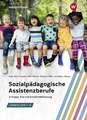 Sozialpädagogische Assistenzberufe in Krippe, Kita und Schulkindbetreuung - Lernfelder 1-6. Schulbuch