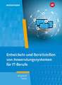 IT-Berufe. Entwickeln und Bereitstellen von Anwendungssystemen Schulbuch