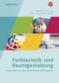 Farbtechnik und Raumgestaltung für Berufsfachschulen und Berufsgrundbildungsjahr. Schulbuch