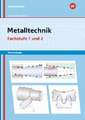 Metalltechnik Technologie. Fachstufe 1 + 2: Arbeitsheft