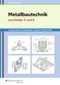 Metallbautechnik: Technologie, Technische Mathematik. Lernfelder 5 und 6: Lernsituationen