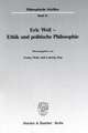 Eric Weil. Ethik und politische Philosophie