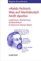 "Rabbi Faibisch, Was auf Hochdeutsch heißt Apollo": Judentum, Dichtertum, Schlemihltum in Heinrich Heines Werk