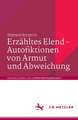 Erzähltes Elend – Autofiktionen von Armut und Abweichung