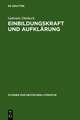 Einbildungskraft und Aufklärung: Perspektiven der Philosophie, Anthropologie und Ästhetik um 1750