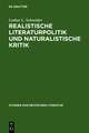 Realistische Literaturpolitik und naturalistische Kritik: Über die Situierung der Literatur in der zweiten Hälfte des 19. Jahrhunderts und die Vorgeschichte der Moderne