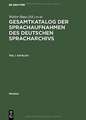 Gesamtkatalog der Sprachaufnahmen des Deutschen Spracharchivs: Teil I: Katalog; Teil II: Katalog und Register