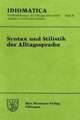 Syntax und Stilistik der Alltagssprache: Beiträge der 12. Arbeitstagung zur alemannischen Dialektologie (25. bis 29. September 1996 in Ellwangen/Jagst)