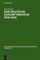 Der deutsche Zukunftsroman 1918-1945: Gattungstypologie und sozialgeschichtliche Verortung