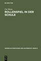 Rollenspiel in der Schule: Theoretische Analysen – Kommunikationseffektive Praxis