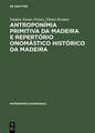 Antroponímia primitiva da Madeira e Repertório onomástico histórico da Madeira: (Séculos XV e XVI)