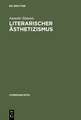 Literarischer Ästhetizismus: Theorie der arabesken und hermetischen Kommunikation der Moderne