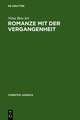 Romanze mit der Vergangenheit: Der deutsch-jüdische historische Roman des 19. Jahrhunderts und seine Bedeutung für die Entstehung einer jüdischen Nationalliteratur