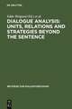 Dialogue Analysis: Units, relations and strategies beyond the sentence: Contributions in honour of Sorin Stati's 65th birthday