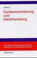 Kundenorientierung und Markthandlung