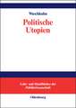 Politische Utopien: Ein politiktheoretischer Überblick von der Antike bis heute
