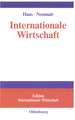 Internationale Wirtschaft: Rahmenbedingungen, Akteure, räumliche Prozesse