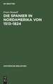 Die Spanier in Nordamerika von 1513¿1824