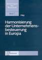 Harmonisierung der Unternehmensbesteuerung in Europa